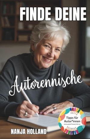 Holland, Nanja. Finde deine Autorennische - Tipps für Autor*innen - Praxisimpulse und kreative Vertiefung. Papierfresserchens MTM-Ve, 2026.
