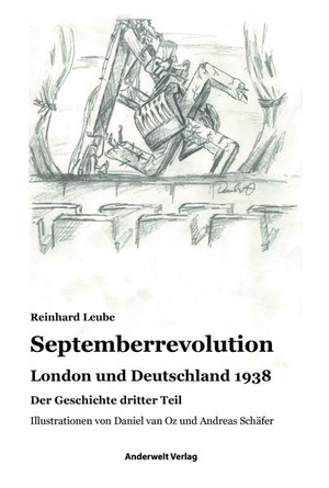 Leube, Reinhard. Septemberrevolution - London und Deutschland 1938. Anderwelt Verlag, 2019.