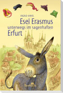 Esel Erasmus unterwegs im sagenhaften Erfurt
