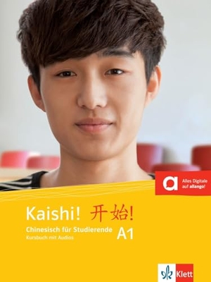 Kaishi A1. Kursbuch + Audios online - Chinesisch für Studierende. Kursbuch mit Audios. Klett Sprachen GmbH, 2019.