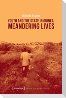 Youth and the State in Guinea: Meandering Lives