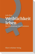 Weiblichkeit leben