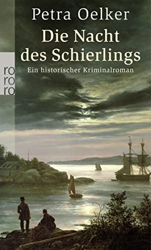 Oelker, Petra. Die Nacht des Schierlings - Ein historischer Kriminalroman. Rowohlt Taschenbuch, 2010.