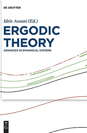Assani, Idris (Hrsg.). Ergodic Theory - Advances in Dynamical Systems. De Gruyter, 2016.