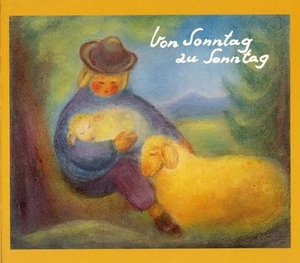 Elsässer, Ruth. Von Sonntag zu Sonntag. Mellinger J.Ch. Verlag G, 2010.