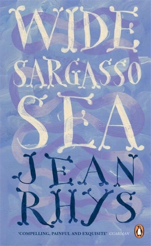Rhys, Jean. Wide Sargasso Sea. Penguin Books Ltd (UK), 2011.