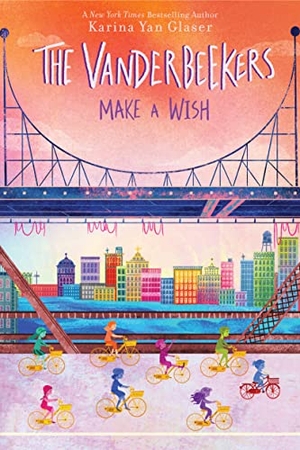 Glaser, Karina Yan. The Vanderbeekers Make a Wish. Gale, a Cengage Company, 2022.