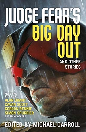 Spurrier, Simon / Alan Grant. Judge Fear's Big Day Out and Other Stories. Simon & Schuster, 2020.