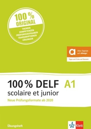 100% DELF A1 scolaire et junior - Angepasst an die neue Organisation und die neuen Tests. Übungsheft mit digitalen Extras. Klett Sprachen GmbH, 2023.
