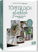 Töpfer dich glücklich