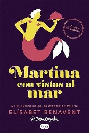 Benavent, Elisabet. Martina Con Vistas Al Mar / Martina with a View of the Sea. Prh Grupo Editorial, 2016.