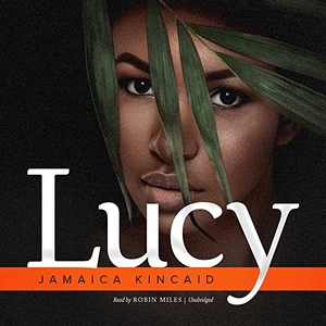 Kincaid, Jamaica. Lucy. Blackstone Publishing, 2017.