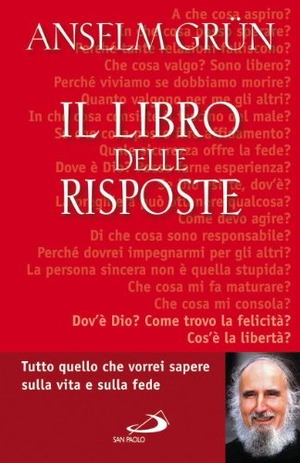 Grün, Anselm. Il libro delle risposte. San Paolo Edizioni, 2010.