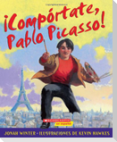 Comportate, Pablo Picasso!: (Spanish Language Edition of Just Behave, Pable Picasso!)