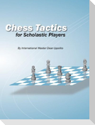 Chess Tactics for Scholastic Players
