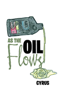 As the Oil Flows