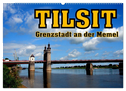 Tilsit - Grenzstadt an der Memel (Wandkalender 2024 DIN A2 quer), CALVENDO Monatskalender