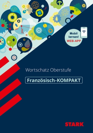 Bernklau, Thomas / Isabel Beyer. STARK Französisch-KOMPAKT - Wortschatz Oberstufe. Stark Verlag GmbH, 2019.