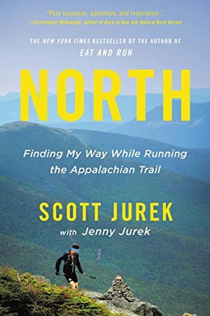Jurek, Scott. North - Finding My Way While Running the Appalachian Trail. Hachette Book Group, 2019.