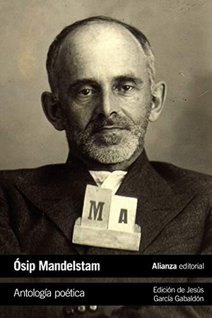 Mandel'Shtam, Osip / Osip Mándelstam. Antología poética. Alianza Editorial, 2020.