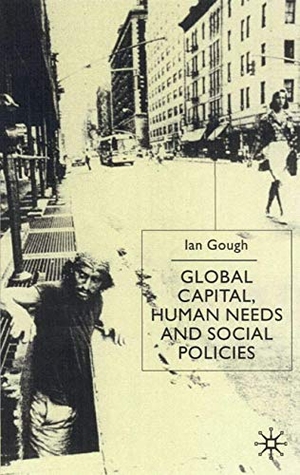 Gough, I.. Global Capital, Human Needs and Social Policies. Palgrave Macmillan UK, 2000.