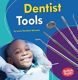 Waxman, Laura Hamilton. Dentist Tools. Lerner Publishing Group, 2019.