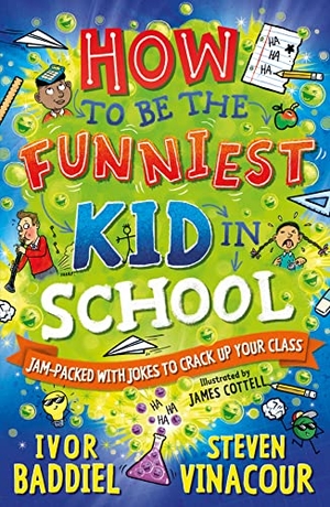 Baddiel, Ivor / Steven Vinacour. How to Be the Funniest Kid in School - 100's of Awesome Jokes to Crack-up your Class. Award Publications Ltd, 2023.