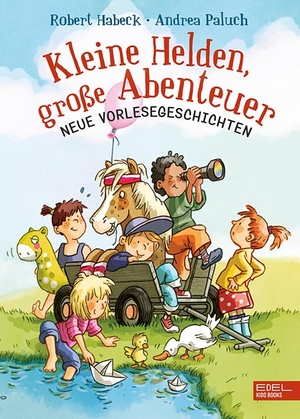 Habeck, Robert / Andrea Paluch. Kleine Helden, große Abenteuer (Band 2) - Neue Vorlesegeschichten. Karibu, 2021.
