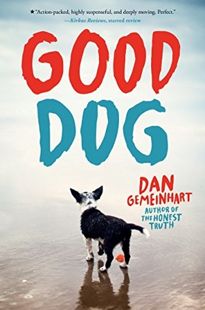 Gemeinhart, Dan. Good Dog (Scholastic Gold). Scholastic Inc., 2018.