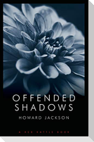 OFFENDED SHADOWS