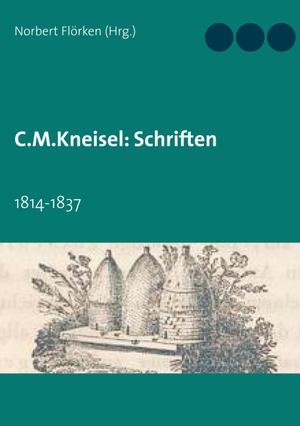 Flörken, Norbert (Hrsg.). C.M.Kneisel: Schriften - 1814-1837. Books on Demand, 2020.
