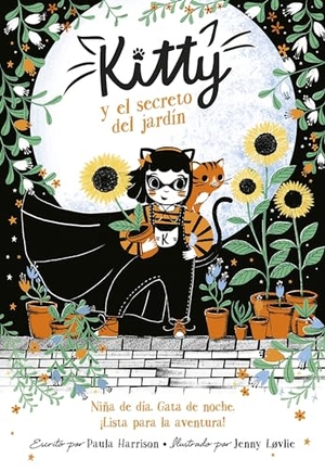 Harrison, Paula. Kitty Y El Secreto del Jardín / Kitty and the Sky Garden Adventure. Prh Grupo Editorial, 2020.