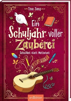 Zang, Tina. Ein Schuljahr voller Zauberei - Schulfest statt Mathetest (Ein Schuljahr voller Zauberei 2). Ars Edition GmbH, 2024.