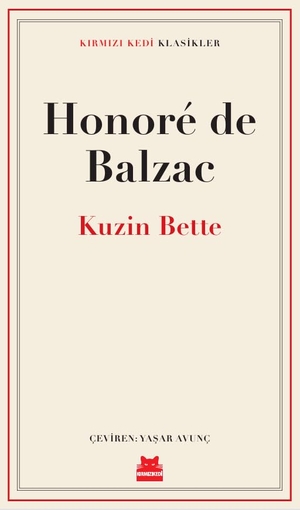 de Balzac, Honore. Kuzin Bette. Kirmizikedi Yayinevi, 2021.