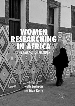 Kelly, Max / Ruth Jackson (Hrsg.). Women Researching in Africa - The Impact of Gender. Springer International Publishing, 2019.