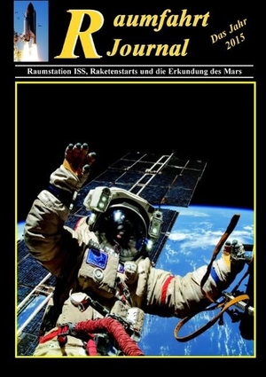Block, T. (Hrsg.). Raumfahrt Journal - Das Jahr 2015. Verlag:T. Block, 2015.