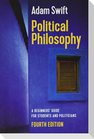 Political Philosophy - A Beginners¿ Guide for Students and Politicians, 4th Edition