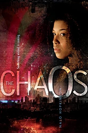 Hopkinson, Nalo. The Chaos. Margaret K. McElderry Books, 2012.