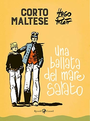 Pratt, Hugo. Corto Maltese. Una ballata del mare salato. Rizzoli Lizard, 2020.