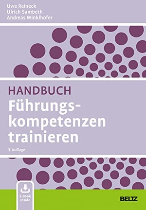 Reineck, Uwe / Sambeth, Ulrich et al. Handbuch Führungskompetenzen trainieren - Mit E-Book inside. Beltz Verlagsgruppe, 2018.
