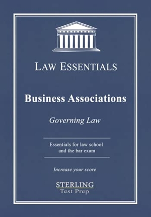 Test Prep, Sterling / Frank Addivinola. Business Associations, Law Essentials - Governing Law for Law School and Bar Exam Prep. Sterling Education, 2021.