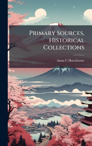 Hartshorne, Anna C. Primary Sources, Historical Collections. Tradd Street Press, 2025.