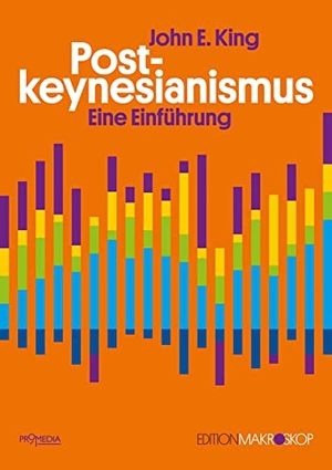 King, John E.. Postkeynesianismus - Eine Einführung. Promedia Verlagsges. Mbh, 2022.