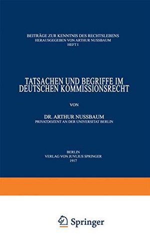 Nußbaum, Arthur. Tatsachen und Begriffe im Deutschen Kommissionsrecht. Springer Berlin Heidelberg, 1917.