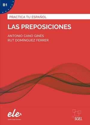 Cano Ginés, Antonio / Ruth Domínguez Ferrer. Las preposiciones - Nueva edición. Übungsbuch mit Lösungen. Hueber Verlag GmbH, 2021.