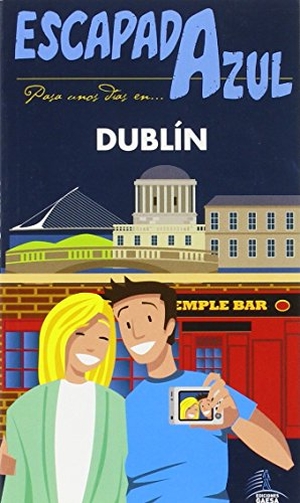 Cabrera, Daniel / Ledrado Villafuertes, Paloma et al. Escapada azul Dublín. Guías Azules de España, S.A., 2016.