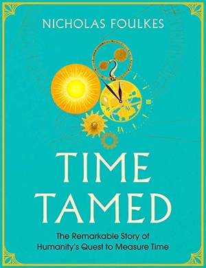 Foulkes, Nicholas. Time Tamed. Simon & Schuster Ltd, 2019.