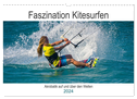 Faszination Kitesurfen (Wandkalender 2024 DIN A3 quer), CALVENDO Monatskalender