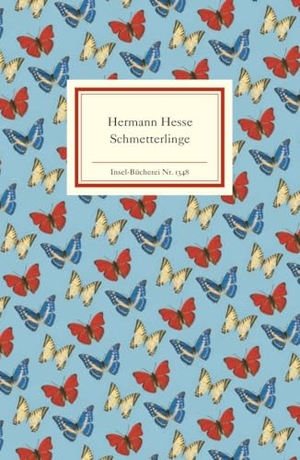 Hesse, Hermann. Schmetterlinge - Betrachtungen, Erzählungen, Gedichte. Insel Verlag GmbH, 2011.