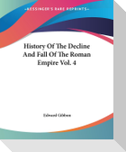History Of The Decline And Fall Of The Roman Empire Vol. 4